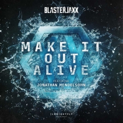 Blasterjaxx ft. Jonathan Mendelsohn - Make It Out Alive